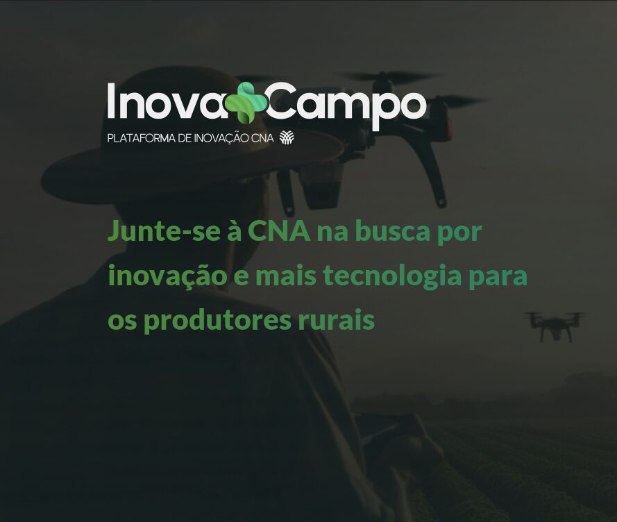 CNA lança edital Inova+Campo de fomento à inovação